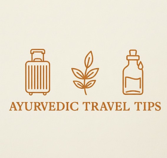Ayurvedic Travel Tips: Staying Balanced On the Go (Dosha-Smart Guide for Flights, Road Trips & Jet Lag)